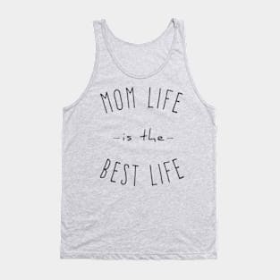 Mom Life is the Best Life T-Shirt Tank Top